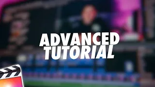 Final Cut Pro X Advanced Editing Tutorial