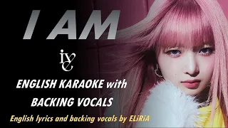 IVE - I AM - ENGLISH KARAOKE WITH BACKING VOCALS