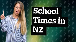 What time do kids go to school in New Zealand?