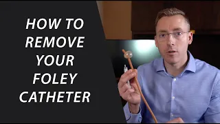 How to remove your foley catheter at home