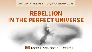 Lesson 1: Rebellion in a Perfect Universe. Hope Sabbath School