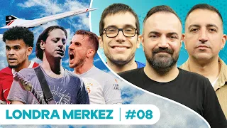 Manu’ya GS Darbesi, VAR Skandalı, Erman vs İlhan, Övgüler: Concorde, Volvo, Duman | Londra Merkez #8