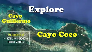 2022 - CAYO COCO / GUILLERMO - The location of EVERYTHING!