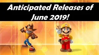 Our Most Anticipated Video Game Releases of June 2019!