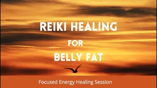 Reiki Healing for Belly Fat / Focused Energy Healing Session