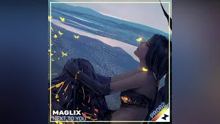 MagLix - Next To You