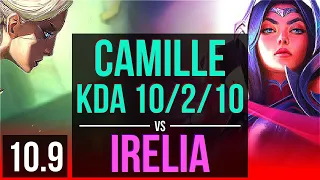 CAMILLE vs IRELIA (TOP) | 4 early solo kills, KDA 10/2/10, 8 solo kills | NA Master | v10.9