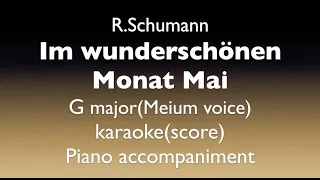 "Im wunderschönen Monat Mai"  R. Schumann   G major(Medium voice)  Piano accompaniment(karaoke)