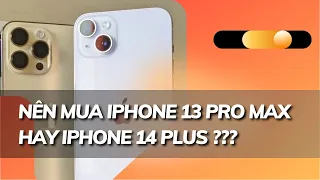 Kèo này khó !!! 14 Plus hay 13 Pro Max