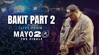 Bakit Part 2 - Mayonnaise (Live at QC Circle) | Mayo 20 The Finale