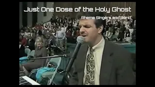 Just One Dose of the Holy Ghost by Rhema Singers and Band