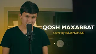 ҚОШ МАХАББАТ | cover by ISLAMZHAN