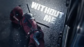 Deadpool | Without me | Edit