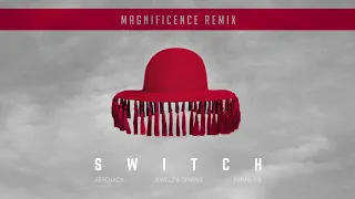 Afrojack X Jewelz & Sparks ft. Emmalyn - Switch (Magnificence Remix)