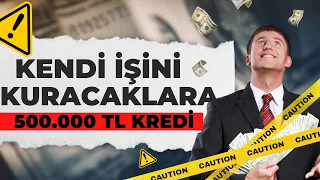 Devlet Desteği 500.000 TL | Kendi İşini Kuracaklara Kredi Desteği | Halkbankası !