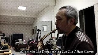 Wake Me Up Before You Go Go / Saxophone Cover