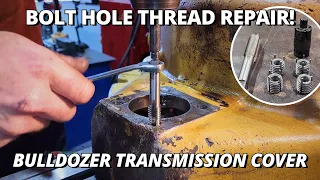 Bolt Hole THREAD REPAIR Bulldozer Transmission Cover | Keysert Key Locking Inserts