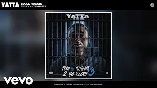 Yatta - Block Huggin (Official Audio) ft. HoodstarSleeze