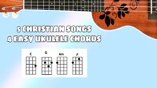 5 CHRISTIAN SONGS 4 EASY UKULELE CHORDS | UKULELE MASHUP | TUTORIAL