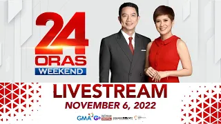 24 Oras Weekend Livestream: November 6, 2022 - Replay