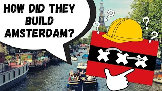 How the Dutch Built Amsterdam!
