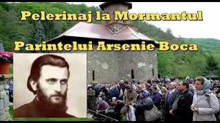 Pelerinaj la Mormantul Parintelui Arsenie Boca - Manastirea Prislop 2022