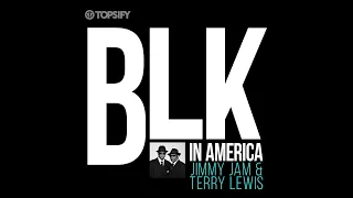 BLK In America, Episode 1 ft. Jimmy Jam & Terry Lewis