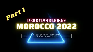 Morocco Motorcycle Trip 2022 Part 1