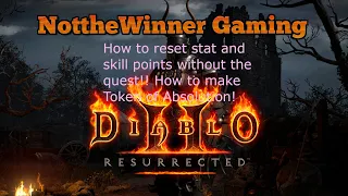 Diablo 2 Resurrected How to reset stat/skill points without the quest!!! How to Token of Absolution!