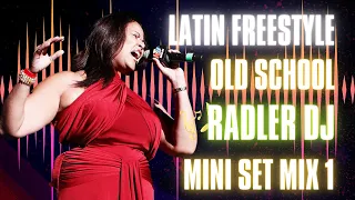 RADLER DJ - OLD SCHOOL LATIN FREESTYLE - MINI MIX 1