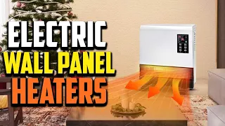 Top 10 Best Electric Wall Panel Heaters in 2023 Reviews