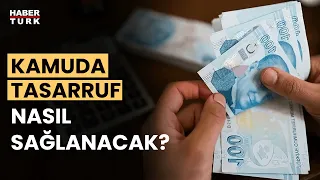 Kamu tasarrufu nereden başlayacak? Aykut Türel anlattı