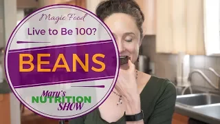 How To Live To Be 100: The Secret Nutritional Hill of Beans - Mary's Nutrition Show LIVE (7/3/17)