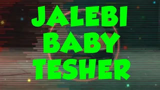 TESHER – JALEBI BABY [Dj Remix]