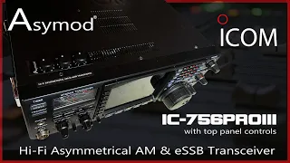 Asymod IC-756 PRO III Asymmetrical AM & eSSB Transceiver