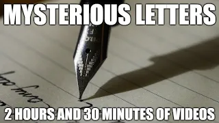 All Mysterious Letters - Two hours and thirty five minutes of video!