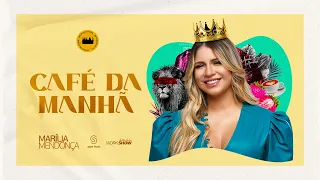 Marília Mendonça - Café da Manhã - Decretos Reais