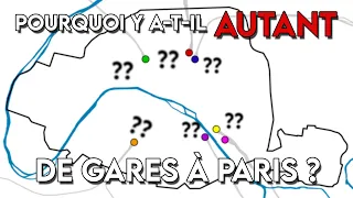 POURQUOI Y A-T-IL AUTANT DE GARES À PARIS ?