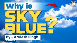 Why the Sky is blue? | Scattering of light | Science Behind the Blue Sky | UPSC General Science