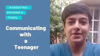 Communicating with a Teenager - Parenting Episode 6 - (Tamil) - Aarti C Rajaratnam