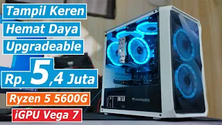 Rakit PC Keren Upgradeable Dengan Ryzen 5 5600G Cuma 5 Jutaan & Hemat Daya