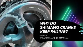 Why do Shimano cranks keep failing? Analysis.
