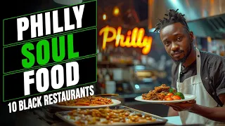 Philly - Top 10 Soul Food & Black Owned Restaurants | #BlackOwned