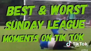 Best & Wost Sunday League Moments on Tik Tok