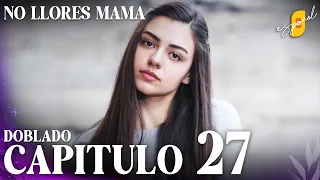 No Llores Mamá | Doblaje en español - Capítulo 27