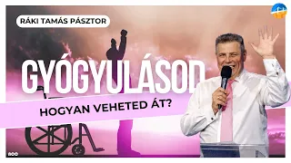 Hogyan veheted át a gyógyulásod?  // Ráki Tamás Pásztor