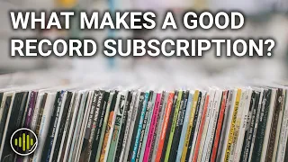 Best Record Subscriptions? What Makes These Stand Out?