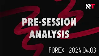 Pre-Session Analysis 2024.04.03