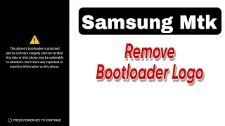 Remove Bootloader Unlocked Logo Samsung MTK | Fix Orange State Warning