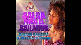 Havana Caliente feat  Dj Pakito - Salsa Para el Bailador (Salsa 2022)